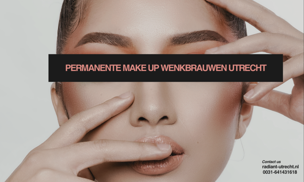 Permanente Make-up Wenkbrauwen Utrecht