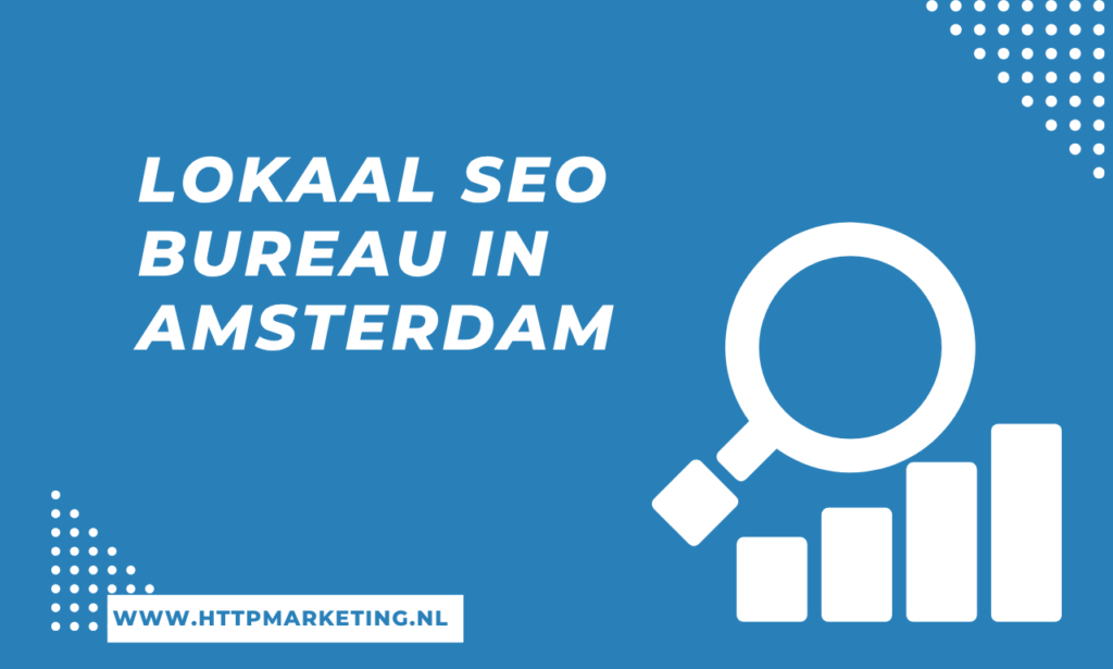 Lokaal SEO bureau in Amsterdam