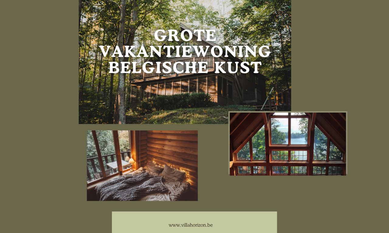 Grote vakantiewoning aan de Belgische kust: ontdek het comfort van Villa Horizon in Koksijde