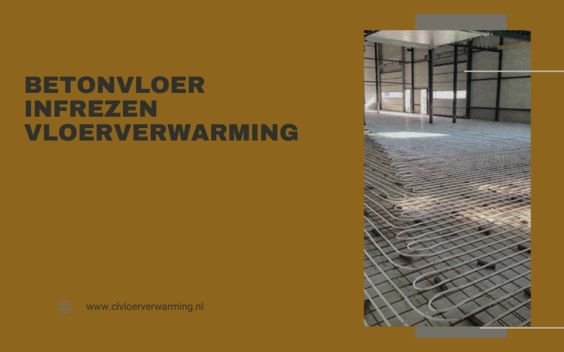 Betonvloer infrezen vloerverwarming: De complete gids voor een efficiënte en comfortabele woning