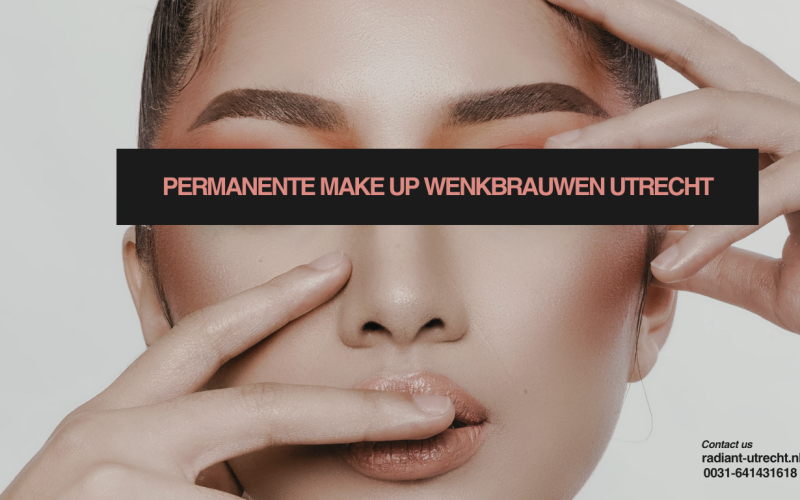 Permanente Make-up Wenkbrauwen Utrecht