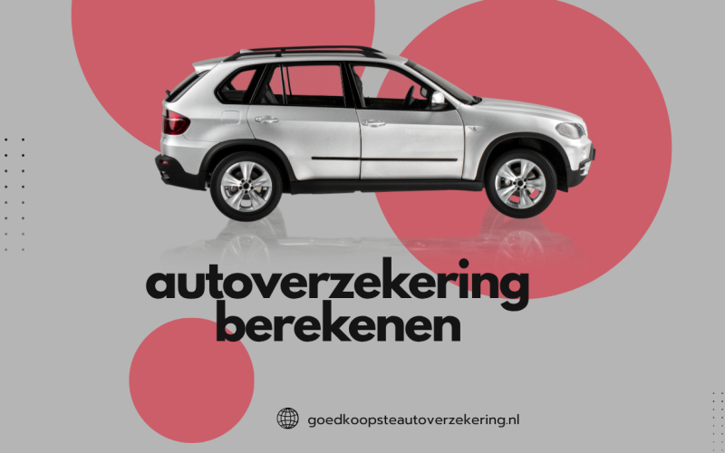 Autoverzekering Berekenen: Bespaar Slim op Je Premie met de Juiste Vergelijking